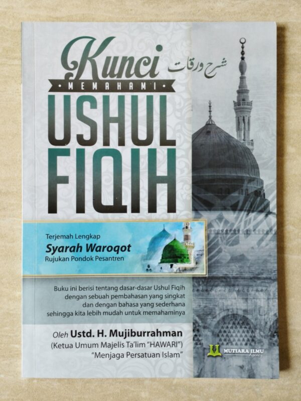 Kunci Memahami Ushul Fiqih / Terjemah Syarah Waroqot